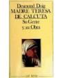 Madre Teresa de Calcuta: su gente y su obra