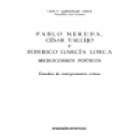 Pablo Neruda, César Vallejo y Federico García Lorca, microcosmos poéticos. Estudios de interpretación crítica. --- Anay - mejor precio | unprecio.es