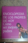 ENCICLOPEDIA COMO SER MEJORES PADRES - mejor precio | unprecio.es