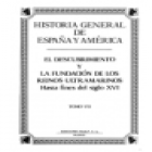 El descubrimiento y la fundación de los reinos ultramarinos. (Tomo VII) - mejor precio | unprecio.es