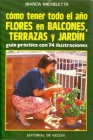 Cómo tener todo el año flores en balcones, terrazas y jardín (Editorial de Vecchi) - mejor precio | unprecio.es