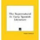 The supernatural in Early Spanish Literature. (Studied in the works of the court of Alonso X, El Sabio). Texto en ingles - mejor precio | unprecio.es