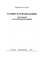 La mujer en la ficción arcádica. Aproximación a la novela pastoril española. ---  Vervuert, Iberoamericana, 1997, Frankf