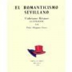 El romanticismo sevillano. Textos de Bécquer, V. Ruiz Aguilera, F. Giner, N. Díaz Benjumea y M. de Góngora. Prólogo de E - mejor precio | unprecio.es