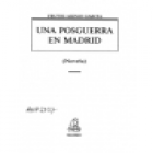 Una posguerra en Madrid (Novela ambientada en el Madrid de la posguerra). --- Avapiés, 1992, Madrid. - mejor precio | unprecio.es