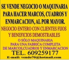 Vendo negocio completo o solo maquinaria enmarcacion,cuadros y marcos al por mayor y detal - mejor precio | unprecio.es