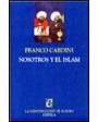 Nosotros y el islam. Historia de un malentendido (Trece siglos de falta de entendimiento). Traducción de Silvia Furió. -