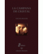 La campana de cristal. Novela. ---  Espasa Calpe, Colección Grandes de Bolsillo nº20, 1995, Madrid.