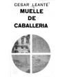 Muelle de caballería. Novela. ---  Pliegos, Colección Biblioteca César Leante, 2002, Madrid.