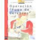 Operación "Fuga de cerebros" - mejor precio | unprecio.es