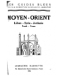 MOYEN - ORIENT. Liban - Syrie - Jordanie - Irak - Iran. ---  Librería Hachette, 1956, París.