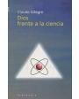 Dios frente a la ciencia. (Recorrido histórico por las dos concepciones del mundo: científica y religiosa, señalando los