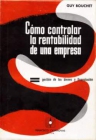Cómo controlar la rentabilidad de una empresa (G. Bouchet) - mejor precio | unprecio.es