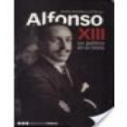 Alfonso XIII, artífice de la II República española - mejor precio | unprecio.es
