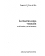 La muerte como vocación en el hombre y en la literatura. ---  Laia, 1984, B.