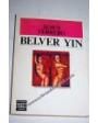 Belver Yin. Novela. ---  Plaza & Janés, Gran Antología de la Literatura Universal del Siglo XX nº37, 1989, Barcelona.