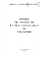 Historia del Archivo de la Real Chancillería de Valladolid. ---  Editorial Sever-Cuesta, 1979, Valladolid.