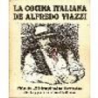 La cocina italiana de Alfredo Viazzi. Más de 150 inspiradas fórmulas de la gran cocina italiana. --- Ediciones Acervo, - mejor precio | unprecio.es