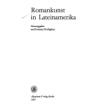 Romankunst in Lateinamerika (Carpentier, Borges, Asturias, Rojas, Vargas Llosa, Cortázar, García Márquez, Amado Allende,