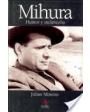Miguel Mihura. Humor y melancolía. Biografía. ---  Algaba Ediciones, 2004, Madrid.