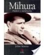 Miguel Mihura. Humor y melancolía. Biografía. ---  Algaba Ediciones, 2004, Madrid.