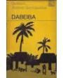 Dabeiba. Novela. ---  Destino nº376, 1972, Barcelona. 1ª edición.