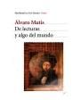 De lecturas y algo del mundo (1943-1997). Compilación, prólogo y notas de Santiago Mutis D. ---  Seix Barral, Colección