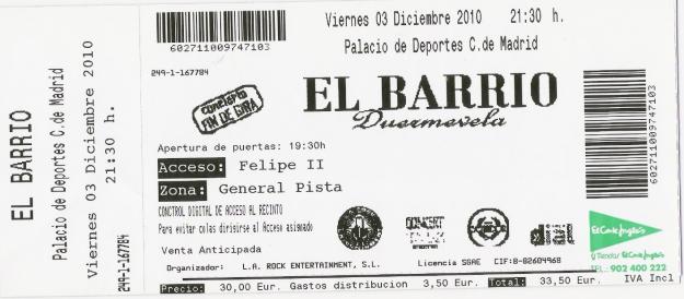 2 ENTRADAS EL BARRIO (FIN DE GIRA DUERMEVELA 2010)