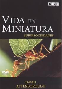 DOCUMENTAL NUEVO: LA VIDA EN MINIATURA