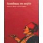 Sombras en sepia. Novela. --- Pre-Textos / Ayuntamiento de Murcia, Colección Murcia, Tres Culturas nº1, 2006, Valencia. - mejor precio | unprecio.es