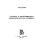 Latinos y anglosajones: Orígenes de una polémica (La idea panlatina de la derrota francesa de 1870 y el desastre español - mejor precio | unprecio.es