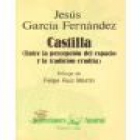 Castilla. (Entre la percepción del espacio y la tradición erudita). Prólogo de Felipe Ruiz Martín. (Ensayo sobre el conc - mejor precio | unprecio.es