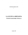 La luz en la distancia (Vicente Aleixandre y Sevilla). ---  Ayuntamiento de Sevilla, 1998, Sevilla.