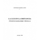 La luz en la distancia (Vicente Aleixandre y Sevilla). --- Ayuntamiento de Sevilla, 1998, Sevilla. - mejor precio | unprecio.es