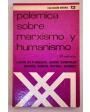 Polémica sobre marxismo y humanismo. Traducción de Marta Harnecker. ---  Siglo XXI, Colección mínima nº13, 1968, México.
