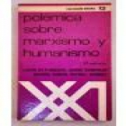 Polémica sobre marxismo y humanismo. Traducción de Marta Harnecker. --- Siglo XXI, Colección mínima nº13, 1968, México. - mejor precio | unprecio.es