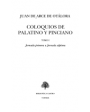 Los coloquios de Palatino y Pinciano. Tomo I: Jornada primera a Jornada séptima. Edición y prólogo de José Luis Ocasar A