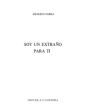 Soy un extraño para tí. Novela. ---  Ediciones Cátedra, Colección Novela Cátedra, 1981, Madrid.