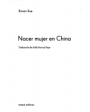 Nacer mujer en China. Las voces silenciadas. Traducción de Sofía Pascual Pape. Biografía colectiva. ---  Emecé, 2003, Ba