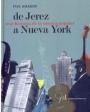 De Jerez a Nueva York (Una historia de la música popular). ---  Fundación José Manuel Lara, 2005, Sevilla.
