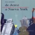 De Jerez a Nueva York (Una historia de la música popular). --- Fundación José Manuel Lara, 2005, Sevilla. - mejor precio | unprecio.es