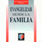 Evangelizar desde la familia - mejor precio | unprecio.es