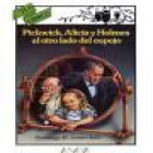 Pickwick, Alicia y Holmes al otro lado del espejo - mejor precio | unprecio.es