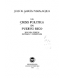 La crisis política en Puerto Rico (1962-1966). ---  Edil, 1970, San Juan.