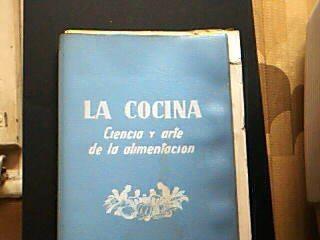la cocina ciencia y arte de la alimentacion