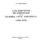 Los servicios de espionaje en la Guerra Civil española (1936-1939). --- Editorial San Martín, 1976, Madrid. - mejor precio | unprecio.es