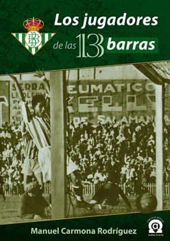 LOS JUGADORES DE LAS 13 BARRAS Y TODOS LOS PRESIDENTES DEL REAL BETIS  BALOMPIÉ