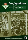 LOS JUGADORES DE LAS 13 BARRAS Y TODOS LOS PRESIDENTES DEL REAL BETIS BALOMPIÉ - mejor precio | unprecio.es