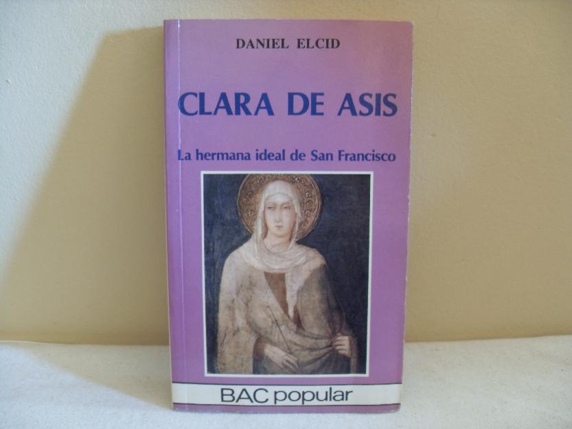 Clara de Asís. La hermana ideal de San Francisco