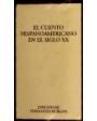 El cuento hispanoamericano en el siglo XX (Obra completa)                       .